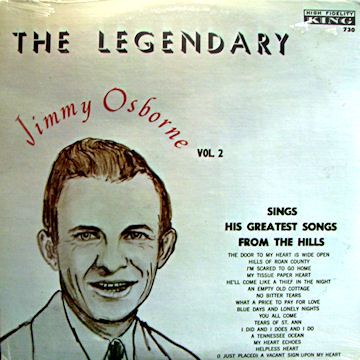 730 - The Legendary Jimmy Osborne, Volume 2 - Jimmy Osborne [1961] Door To My Heart Is Wide Open/Hills Of Roan County/I&#39;m Scared To Go Home/My Tissue Paper ... - 730